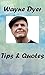 Wayne Dyer: tips and quotes