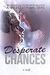 Desperate Chances by A. Meredith Walters