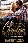 Clean Christian Romance: The Collection Clean Christian Romance: The Collection