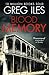 Blood Memory by Greg Iles