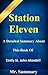 Station Eleven: A Detailed Summary About This Book Of Emily St. John Mandel! (Station Eleven: A Detailed Summary-- Book, A Novel, Hardcover, Audiobook, Station, Paperback)