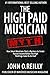 The High Paid Musician Myth: How Smart Musicians Start a Business to Create Passive Income Before The High Paid Gigs Come to an End
