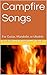 Campfire Songs: For Guitar, Mandolin, or Ukulele