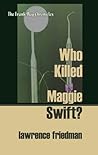 Who Killed Maggie Swift? (The Frank May Chronicles) Who Killed Maggie Swift? (The Frank May Chronicles)