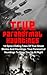 True Paranormal Hauntings: 14 Spine Chilling Tales Of True Ghost Stories And Hauntings: True Paranormal Hauntings To Keep You Up At Night (Unexplained Encounters)