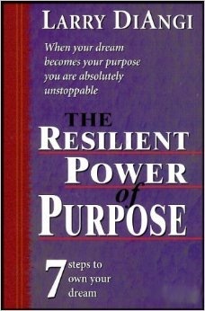 The Resilient Power of Purpose 7 Steps to Own Your Dream