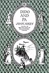 Dido and Pa by Joan Aiken