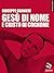 Gesù di nome e Cristo di co...
