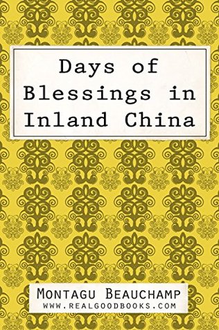 Days of Blessings in Inland China: An Account of Meetings Held in Han-Si, Etc.