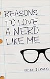Reasons to Love a Nerd Like Me by Becky Jerams