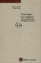 Come nasce una religione: Antropologia ed esegesi del Vangelo di Giovanni