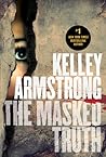 The Masked Truth by Kelley Armstrong
