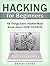 Hacking: Hacking for Beginn...