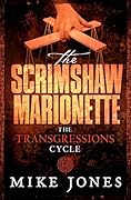 Transgressions Cycle: The Scrimshaw Marionette