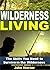 Wilderness Living: The Skil...