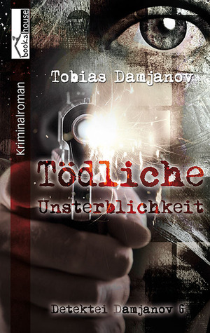 Tödliche Unsterblichkeit - Detektei Damjanov 6