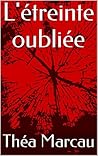 L'étreinte oubliée (French Edition)