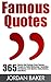 Famous Quotes: 365 Quotes A...