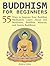 Buddhism for Beginners: 55 ...