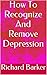 How To Recognize And Remove Depression