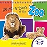 Peek-a-Boo At The Zoo Picture Book by Kim Mitzo Thompson