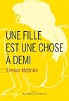Une fille est une chose à demi by Eimear McBride