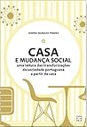 Casa e mudança social : uma leitura das transformações da sociedade portuguesa a partir da casa