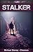 Stalker by Michael S Denton Stalker by Michael S Denton