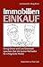 Immobilieneinkauf: Georg Ortner und Lars Grosenick sprechen über die besten Methoden für erfolgreiche Makler (German Edition)