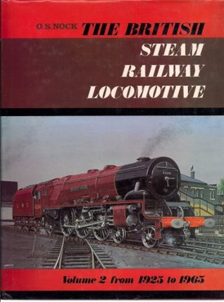 'THE BRITISH STEAM RAILWAY LOCOMOTIVE, 1925-65' (Hardcover)