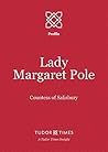 Lady Margaret Pole: Countess of Salisbury (Tudor Times Insights (Profile) Book 3) Lady Margaret Pole: Countess of Salisbury (Tudor Times Insights (Profile) Book 3)