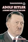 Adolf Hitler: A Short Sketch of His Life (Terramare Book 1)