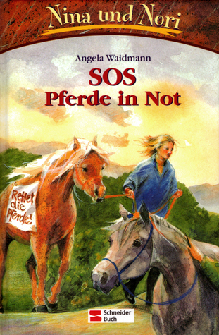 SOS Pferde in Not (Nina und Nori, # 2)