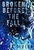 Broken Before the Fall