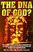 THE DNA OF GOD? The True Story of the Scientist Who Re-Established the Case for the Authenticity of the Shroud of Turin and Discovered Its Incredible Secrets
