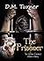 The Prisoner by D.M. Turner