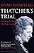 Thatcher’s Trial: Six Months That Defined a Leader
