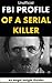 Unofficial FBI Profile of a Serial Killer by Angel Insight Guides