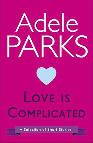 Love Is Complicated: A Selection Of Short Stories (Kindle Edition)