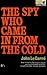 The Spy Who Came In from the Cold by John le Carré