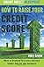 How to Raise Your Credit Score: Move to financial first class and have lenders beg for your business!