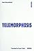 Telemorphosis (Univocal)