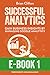 Successful Analytics E-Book 1: Gain Business Insights By Managing Google Analytics