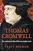 Thomas Cromwell: The untold story of Henry VIII's most faithful servant