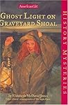 Ghost Light on Graveyard Shoal by Elizabeth McDavid Jones