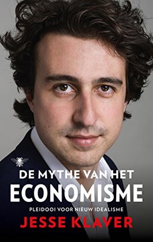 De mythe van het economisme: pleidooi voor nieuw idealisme (Kindle Edition)