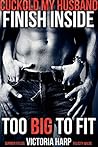 Cuckold My Husband Finish Inside ( Seeding / Cheating Wife / Dark bundle ): Too BIG to Fit 1-6