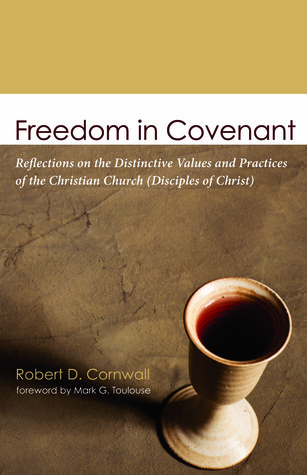 Freedom in Covenant: Reflections on the Distinctive Values and Practices of the Christian Church