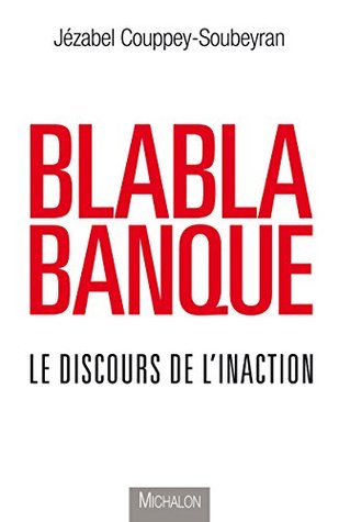 Blablabanque: Le discours de l'inaction (ESSAI) (French Edition)