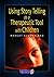 Using Story Telling as a Therapeutic Tool with Children (Helping Children with Feelings)
